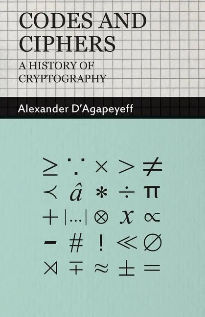 Codes and Ciphers - A History of Cryptography - Paperback