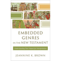 Embedded Genres in the New Testament: Understanding Their Impact for Interpretation - Paperback