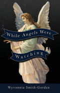 While Angels Were Watching - Paperback