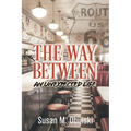 The Way Between: An Unexpected Life - Paperback