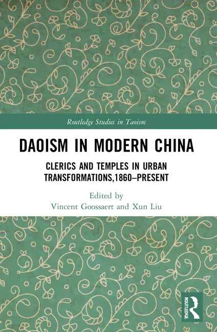 Daoism in Modern China: Clerics and Temples in Urban Transformations,1860-Present - Paperback