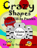Crazy Shapes Word Fill-In Puzzles, Volume 4: 90 Puzzles - Paperback
