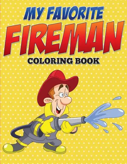 My Favorite Fireman Coloring Book - Paperback