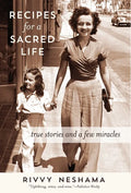 Recipes for a Sacred Life: True Stories and a Few Miracles - Hardcover