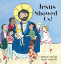 Jesus Showed Us! - Hardcover