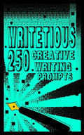 Writetious: 250 Creative Writing Prompts - Paperback