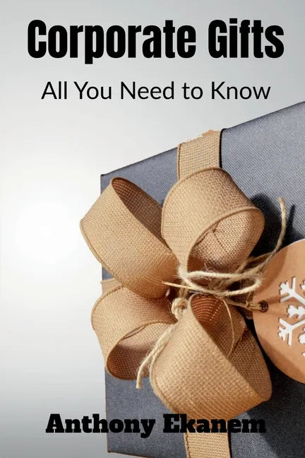 Corporate Gifts: All You Need to Know - Paperback