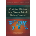 Christian Mission in a Diverse British Urban Context: Crossing the Racial Barrier to Reach Communities - Paperback