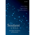 The Sentient Cell: The Cellular Foundations of Consciousness - Hardcover