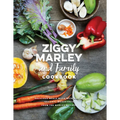 Ziggy Marley and Family Cookbook: Delicious Meals Made with Whole, Organic Ingredients from the Marley Kitchen - Hardcover