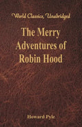 The Merry Adventures of Robin Hood: (World Classics, Unabridged) - Paperback