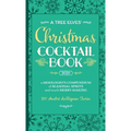 A Tree Elves' Christmas Cocktail Book: a Mixologist's Compendium of Seasonal Spirits and much Merry-Making - Paperback