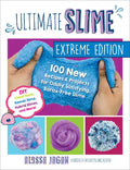 Ultimate Slime Extreme Edition: 100 New Recipes and Projects for Oddly Satisfying, Borax-Free Slime -- DIY Cloud Slime, Kawaii Slime, Hybrid Slimes, a - Paperback