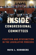 Inside Congressional Committees: Function and Dysfunction in the Legislative Process - Paperback