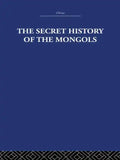 The Secret History of the Mongols: And Other Pieces - Paperback