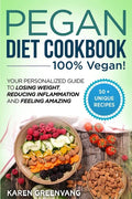 Pegan Diet Cookbook: 100% VEGAN: Your Personalized Guide to Losing Weight, Reducing Inflammation, and Feeling Amazing - Paperback