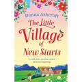 The Little Village of New Starts: A totally heartwarming romance about new beginnings - Paperback