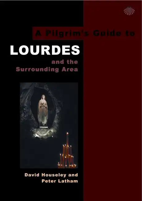 A Pilgrim's Guide to Lourdes: And the Surrounding Area - Paperback