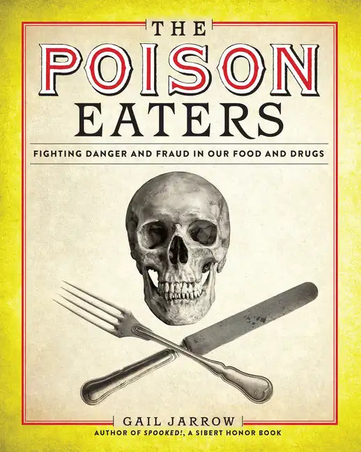 The Poison Eaters: Fighting Danger and Fraud in Our Food and Drugs - Hardcover