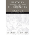 The Huguenots and Henry of Navarre, Volume 1 - Paperback
