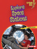 Explore Space Stations - Library Binding