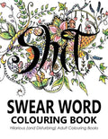 Swear Words Colouring Book: Hilarious (and Disturbing) Adult Colouring Books - Paperback