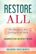 Restore All: The Blueprint For Getting It All Back - Paperback
