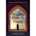 Women, Faith, and Family: Reclaiming Gender Justice Through Religious Activism - Paperback