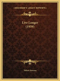 Live Longer (1959) - Hardcover