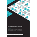 Urban Mental Health (Oxford Cultural Psychiatry series) - Hardcover