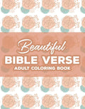 Beautiful Bible Verse Adult Coloring Book: Christian Coloring Book For Women, Coloring Pages with Relaxing Designs and Scriptures To Calm The Mind and - Paperback