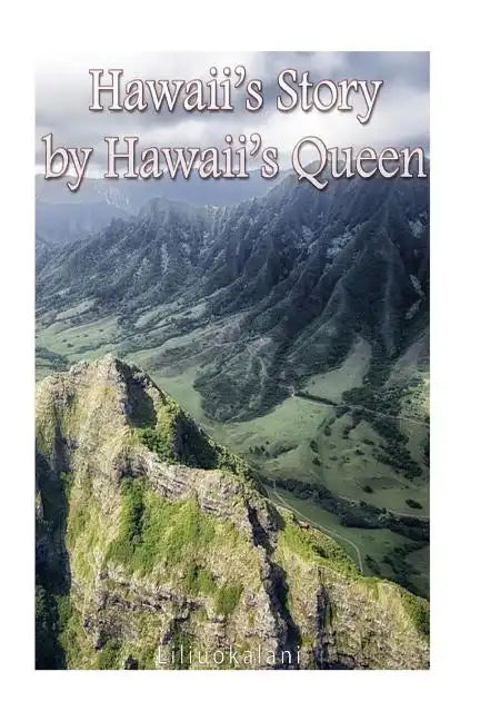 Hawaii's Story by Hawaii's Queen - Paperback