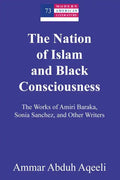 The Nation of Islam and Black Consciousness: The Works of Amiri Baraka, Sonia Sanchez, and Other Writers - Hardcover