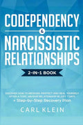 Codependency and Narcissistic Relationships: Discover How to Recover, Protect and Heal Yourself after a Toxic Abusive Relationship in Just 7 Days + St - Paperback