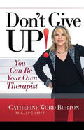 Don't Give Up!: You Can Be Your Own Therapist - Paperback