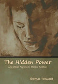 The Hidden Power And Other Papers On Mental Abilities - Hardcover