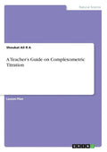 A Teacher's Guide on Complexometric Titration - Paperback