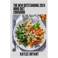 The New Outstanding 2024 Mind Diet Cookbook: Essential Guide With Healthy Recipes - Paperback