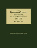 Index to Davidson County, Tennessee, Wills and Administrations, 1784-1861. Will Books 1 to 19 - Paperback
