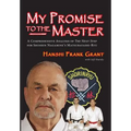 My Promise To The Master: A Comprehensive Analysis of "The Next Step" for Shoshin Nagamine's Matsubayashi-ryu - Paperback