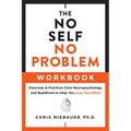 The No Self, No Problem Workbook: Exercises & Practices from Neuropsychology and Buddhism to Help You Lose Your Mind - Paperback