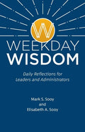 Weekday Wisdom: Daily Reflections for Leaders and Administrators - Paperback