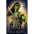 Orc's Mate: An Orc Fantasy Romance - Paperback