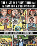 The History of Institutional Racism in U.S. Public Schools - Paperback