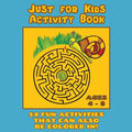 Just for Kids Activity Book Ages 4 to 8: Travel Activity Book With 54 Fun Coloring, What's Different, Logic, Maze and Other Activities (Great for Four - Paperback
