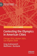 Contesting the Olympics in American Cities: Chicago 2016, Boston 2024, Los Angeles 2028 - Hardcover