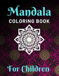 Mandala Coloring Books for Children: Various Mandalas Designs Filled for Stress Relief, Meditation, Happiness and Relaxation - Lovely Coloring Book De - Paperback