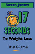 The Guide: 17 Seconds to Weight Loss - Paperback