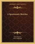 A Sportsman's Sketches - Paperback