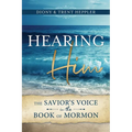 Hearing Him Through the Book of Mormon - Paperback